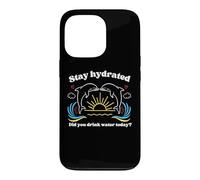 Carcasa para iPhone 13 Pro MANTENTE HIDRATADO - ¿BEBISTE Agua Hoy? Delfines
