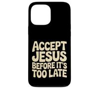 Carcasa para iPhone 13 Pro MAX Accept Jesus Before It's Too Late Fe Salvación |-