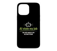 Carcasa para iPhone 13 Pro MAX AI robó mi Trabajo Pero todavía Quiere ser mi Mejor Amigo