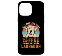 Carcasa para iPhone 13 Pro MAX All I Want Is To Drink Coffee and Pet My Dog Labrador Puppy