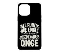 Carcasa para iPhone 13 Pro MAX All Plants Are Edible Some Only Once Funny Nature Humor