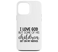 Carcasa para iPhone 13 Pro MAX Amo a Dios, Pero Algunos de Sus Hijos se Ponen de mis Nervios