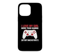 Carcasa para iPhone 13 Pro MAX Amo a mi Chica más Que Jugar Pero no me Hagas demostrarlo