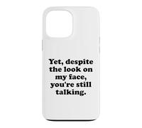 Carcasa para iPhone 13 Pro MAX and Yet Despite The Look on My Face You'Re Still Talking Men