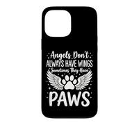 Carcasa para iPhone 13 Pro MAX Angels Don't Always Have Wings Sometimes They Have Paws