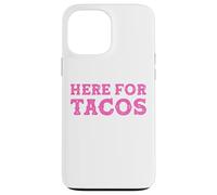 Carcasa para iPhone 13 Pro MAX Aquí para Comer Tacos, Martes de Tacos, Cinco de Mayo