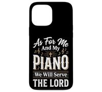 Carcasa para iPhone 13 Pro MAX As For Me and My Piano We Will Serve The Lord