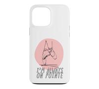 Carcasa para iPhone 13 Pro MAX Bailarina Mujer I'm Always on Pointe