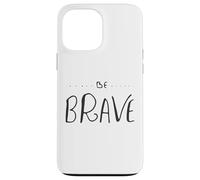 Carcasa para iPhone 13 Pro MAX Be Brave Wall Cita para motivación e inspiración