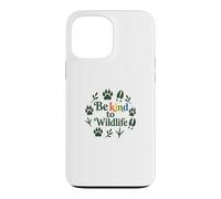 Carcasa para iPhone 13 Pro MAX Be Kind To Wildlife Nature Animal Lover