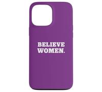 Carcasa para iPhone 13 Pro MAX Believe Women. Simple Feminist Support