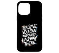Carcasa para iPhone 13 Pro MAX Believe You Can, You'Re Already Half Way There - Cita