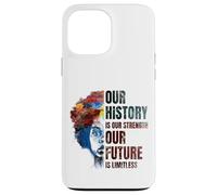 Carcasa para iPhone 13 Pro MAX Black History Month Our History Is Our Strength