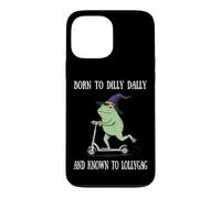 Carcasa para iPhone 13 Pro MAX Born To Dilly Dally and Known To Lollygag