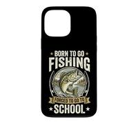 Carcasa para iPhone 13 Pro MAX Born To Go Fishing Forced To Go To School Divertido