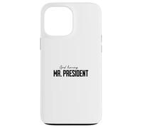 Carcasa para iPhone 13 Pro MAX Buenos días Mr. President Regalos para el cumpleaños del Jefe