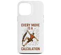 Carcasa para iPhone 13 Pro MAX Cada Movimiento es un cálculo Escalada en Roca Divertido Escalador Matemáticas