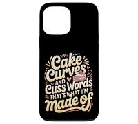 Carcasa para iPhone 13 Pro MAX Cake Curves and Cuss Words That's What I'm Made of -