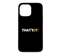 Carcasa para iPhone 13 Pro MAX Camisa That Says That's It - Un diseño Que Dice eso es Todo
