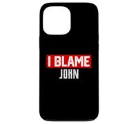 Carcasa para iPhone 13 Pro MAX Camiseta I Blame John con Nombre Divertido John