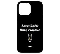 Carcasa para iPhone 13 Pro MAX Champagne Funny Drink Prosecco Save Water Drink Prosecco