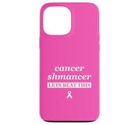 Carcasa para iPhone 13 Pro MAX Cinta de cáncer de Mama: el Shmancer del cáncer vence Esto
