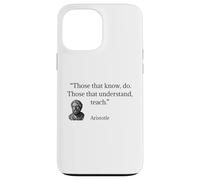 Carcasa para iPhone 13 Pro MAX Cita de Aristóteles Aquellos Que Saben Hacer