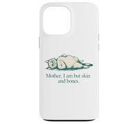 Carcasa para iPhone 13 Pro MAX Cita de Gato Mother I Am But Skin and Bones