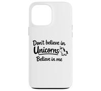Carcasa para iPhone 13 Pro MAX Cita Divertida y Linda con Texto en inglés Don't Believe in Unicorns - Believe in Me