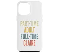 Carcasa para iPhone 13 Pro MAX Claire Personalized Retro Girls Part-Time Claire Name