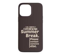 Carcasa para iPhone 13 Pro MAX Currently Experiencing Summer Break Contact Someone Else