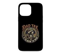 Carcasa para iPhone 13 Pro MAX Dad Tax If I'm Buying I'm Trying
