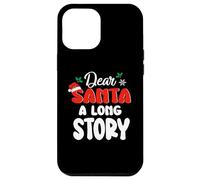 Carcasa para iPhone 13 Pro MAX Dear Santa A Long Story Funny Christmas Xmas