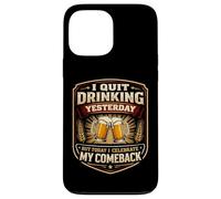Carcasa para iPhone 13 Pro MAX Dejé de Beber Ayer Pero celebro mi Regreso Divertido