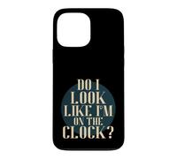 Carcasa para iPhone 13 Pro MAX Do I Look Like I'm on The Clock? Funny Work Attitude Retro