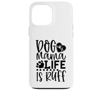Carcasa para iPhone 13 Pro MAX Dog Mama La Vida es Ruff Dog Mama La Vida es Ruff Dog Mama