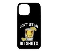 Carcasa para iPhone 13 Pro MAX Don't Let Me Do Shots Bromas de tentación de Alcohol -