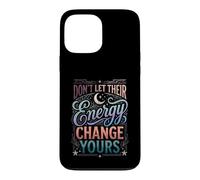 Carcasa para iPhone 13 Pro MAX Don't Let Their Energy Change Yours Protección de la Paz