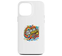 Carcasa para iPhone 13 Pro MAX Dream Big, Shine Bright - Cita Motivacional Abstracta - S35