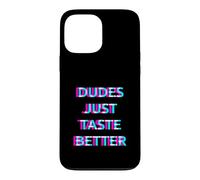 Carcasa para iPhone 13 Pro MAX Dudes Just Taste Better Gay Men Pride Ally LGBTQ Humor