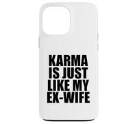 Carcasa para iPhone 13 Pro MAX El Karma es como mi ex Esposa