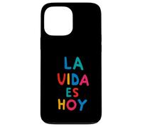 Carcasa para iPhone 13 Pro MAX El Vivir es Hoy, Vive el Momento Presente