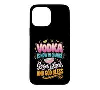 Carcasa para iPhone 13 Pro MAX El Vodka Ahora está a Cargo Buena Suerte y Que Dios los Bendiga