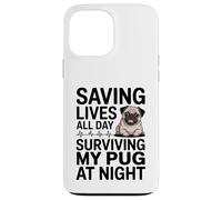 Carcasa para iPhone 13 Pro MAX Enfermera Divertida salvando Vidas Todo el día sobreviviendo a mi Pug por la Noche