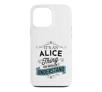 Carcasa para iPhone 13 Pro MAX Es una Cosa de Alice Que no entenderías el Nombre Divertido de Alice