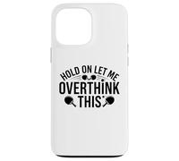 Carcasa para iPhone 13 Pro MAX Espera, déjame Pensar Demasiado en Esta Divertida Broma de Ping Pong