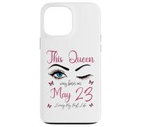 Carcasa para iPhone 13 Pro MAX Esta Reina nació el 23 de Mayo Viviendo mi Mejor Vida Reina