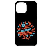 Carcasa para iPhone 13 Pro MAX Estamos Todos Juntos en Esto: Diseña una Unidad inspiradora