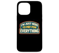 Carcasa para iPhone 13 Pro MAX Estoy aquí para Pagar por Todo papá Día del Padre