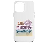 Carcasa para iPhone 13 Pro MAX Faltan Algo sarcástico Cerebro